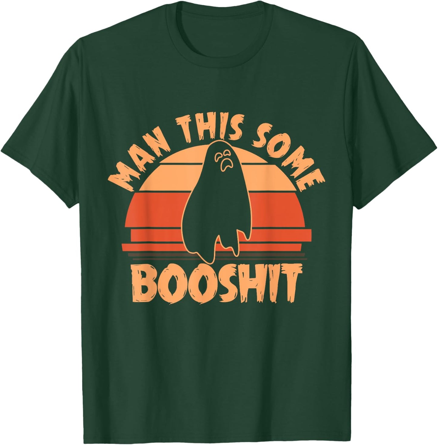Man This Some Booshit - Halloween Ghost Funny Saying Boo T-Shirt - T-Shirt | Forest