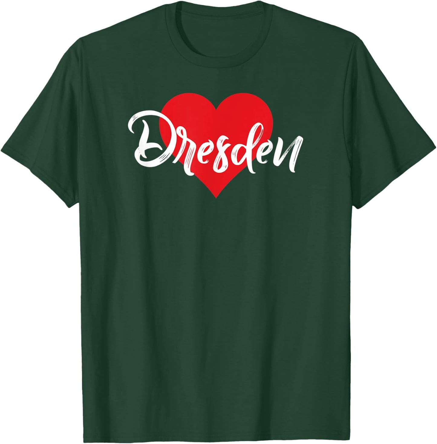 I Love Dresden First Name I Heart Named T-Shirt - T-Shirt | Forest