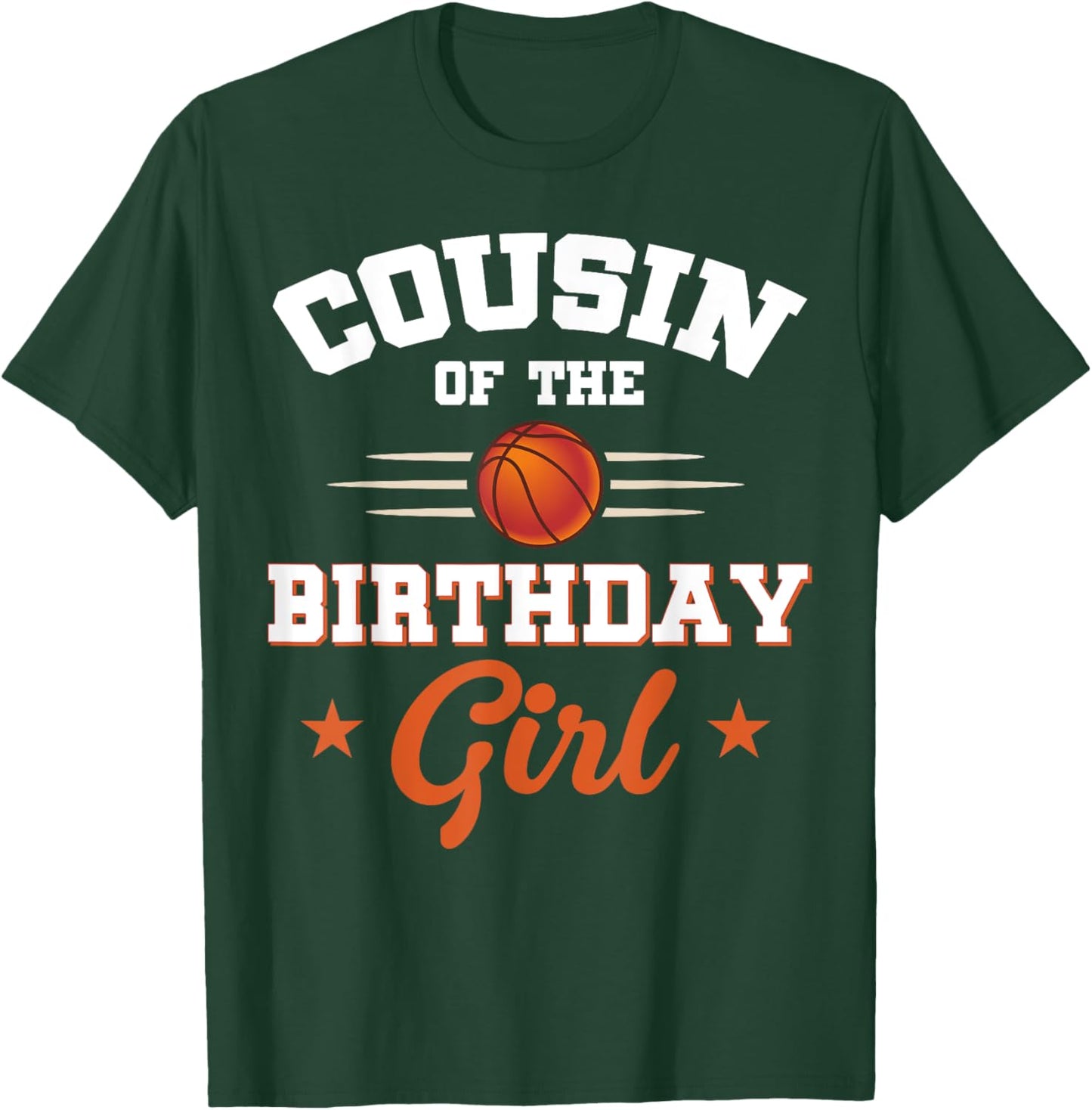 Cousin Of The Birthday Girl Basketball Sport Lovers T-Shirt - T-Shirt | Forest