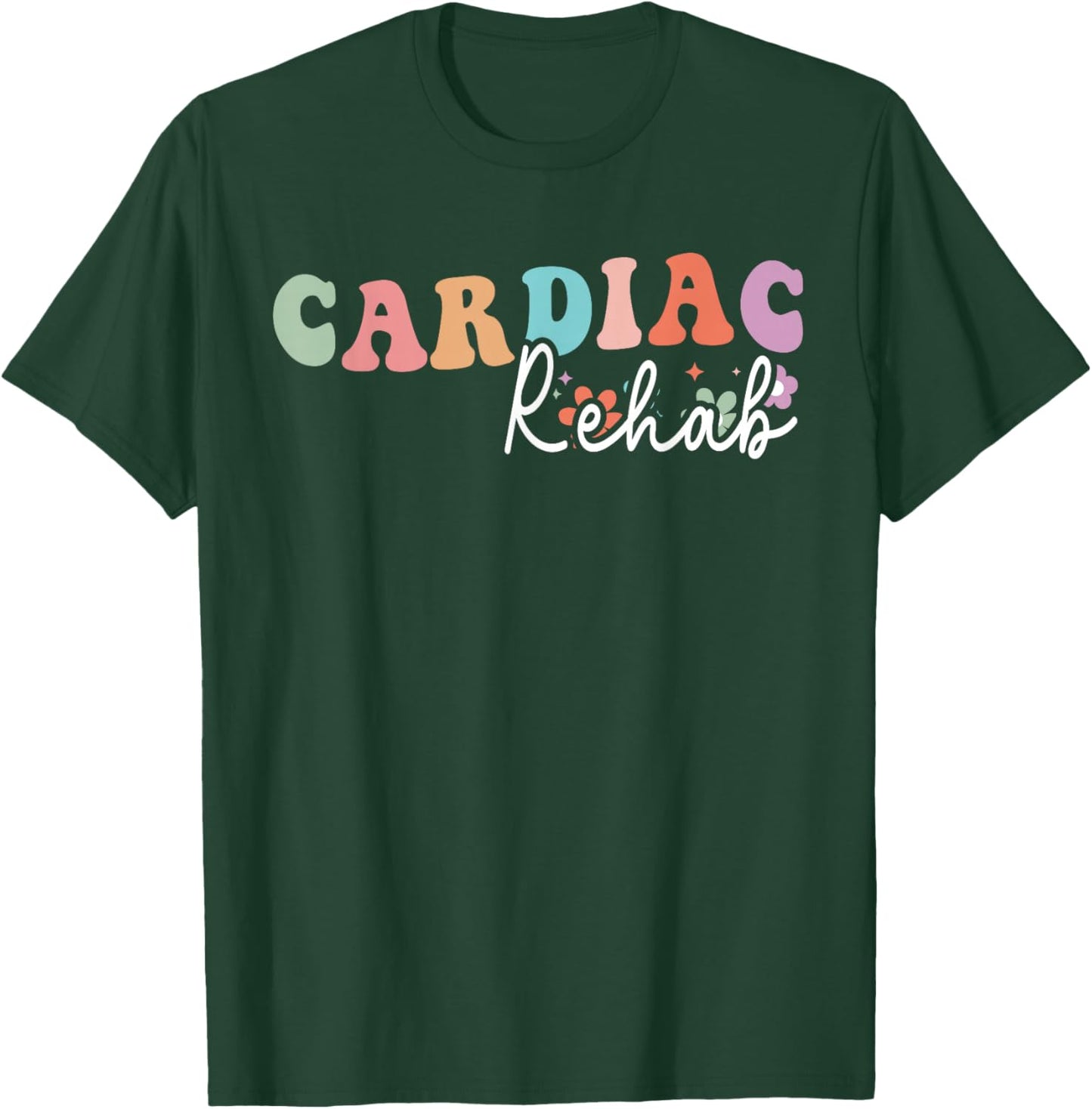 Cardiac Rehab, Cardiology Rehab Nurse, Exercise Physiologist T-Shirt - T-Shirt | Forest