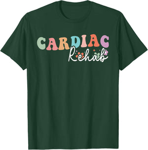 Cardiac Rehab, Cardiology Rehab Nurse, Exercise Physiologist T-Shirt - T-Shirt | Forest