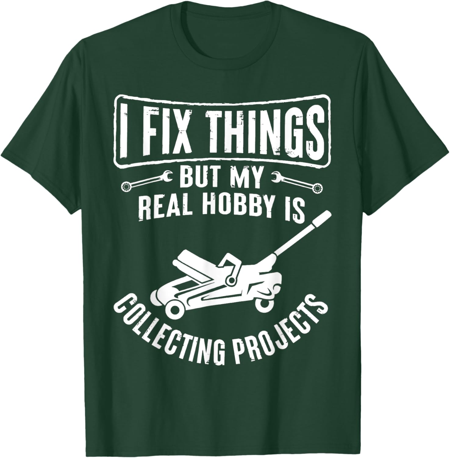 Retro I Fix Things But My Hobby Is Collecting Objects Garage T-Shirt - T-Shirt | Forest