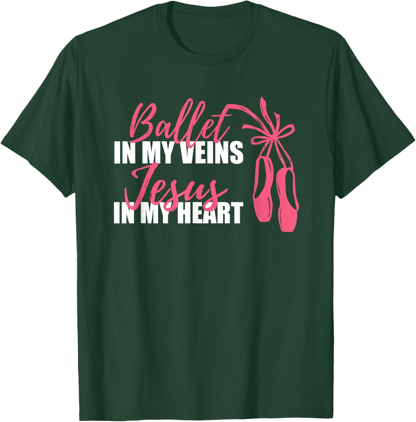 Ballet Veins Jesus Heart Faith Believe Awesome Shoe T-Shirt - T-Shirt | Forest