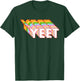Funny Yeet Dank Meme Video Game Lover Viral Phrase Gift T-Shirt - T-Shirt | Forest