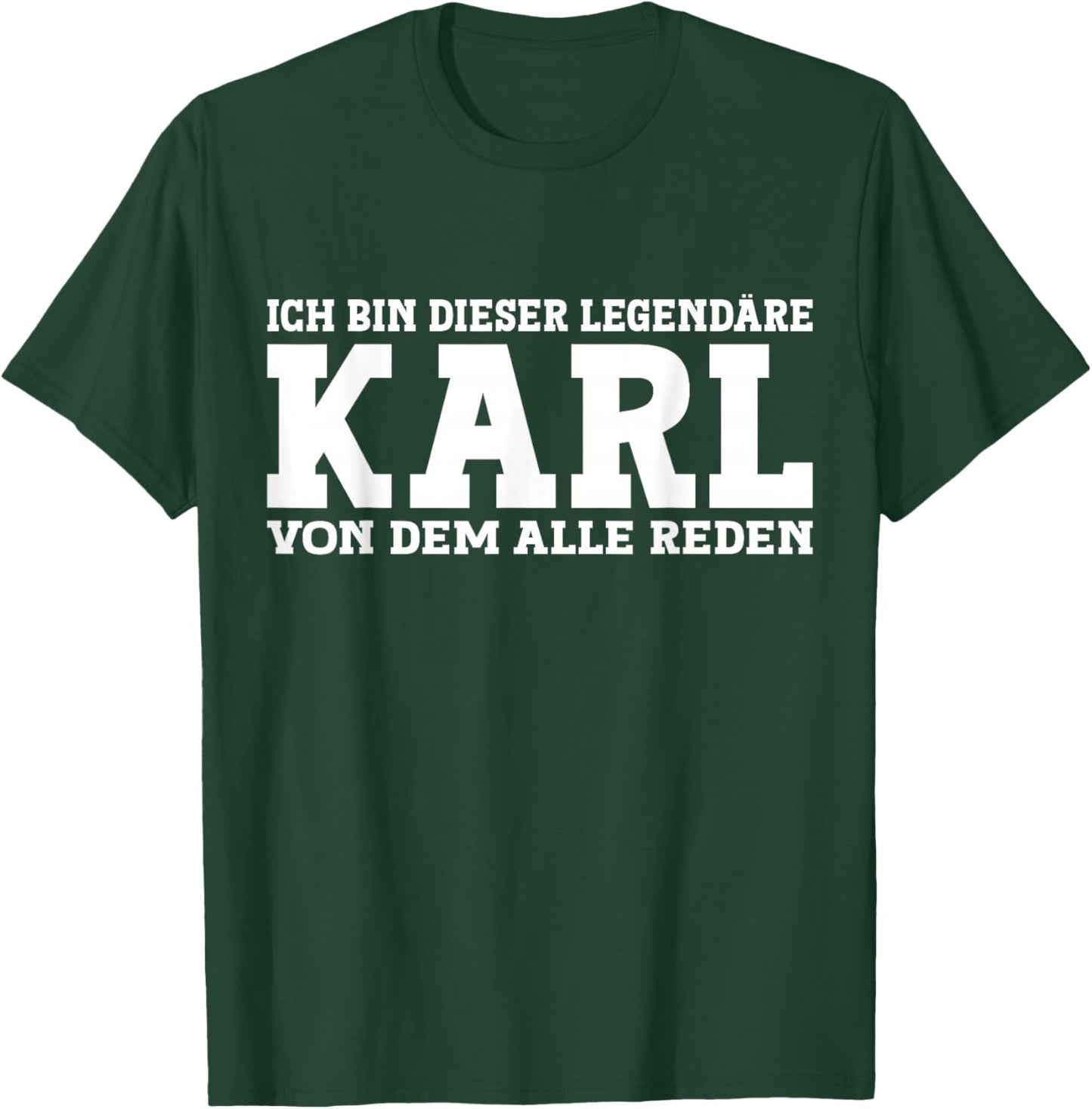 Karl - Lustiges Vorname Namen Spruch Karl T-Shirt - T-Shirt | Forest