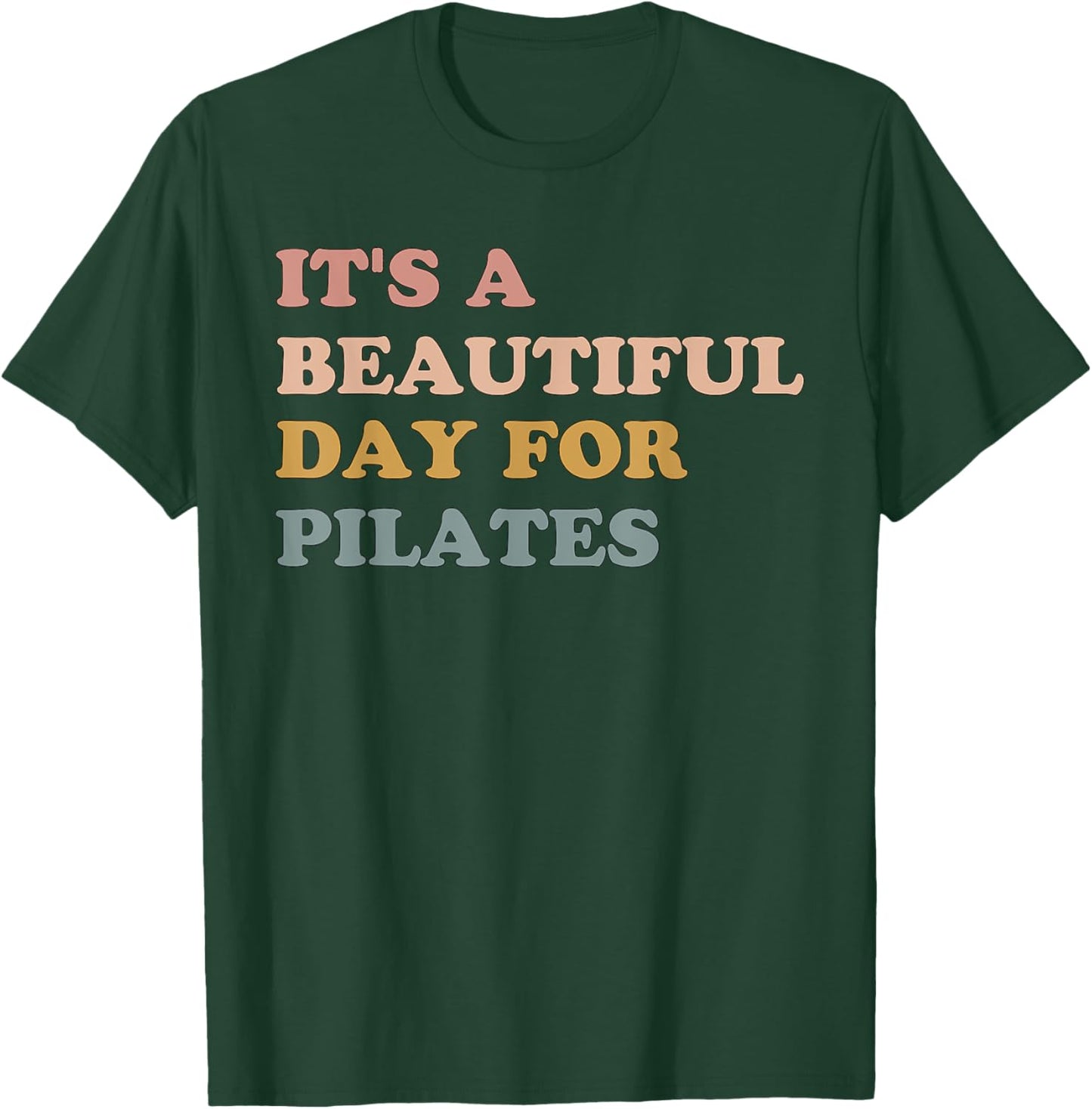 Retro It's A Beautiful Day For Pilates Mom Workout Gym T-Shirt - T-Shirt | Forest