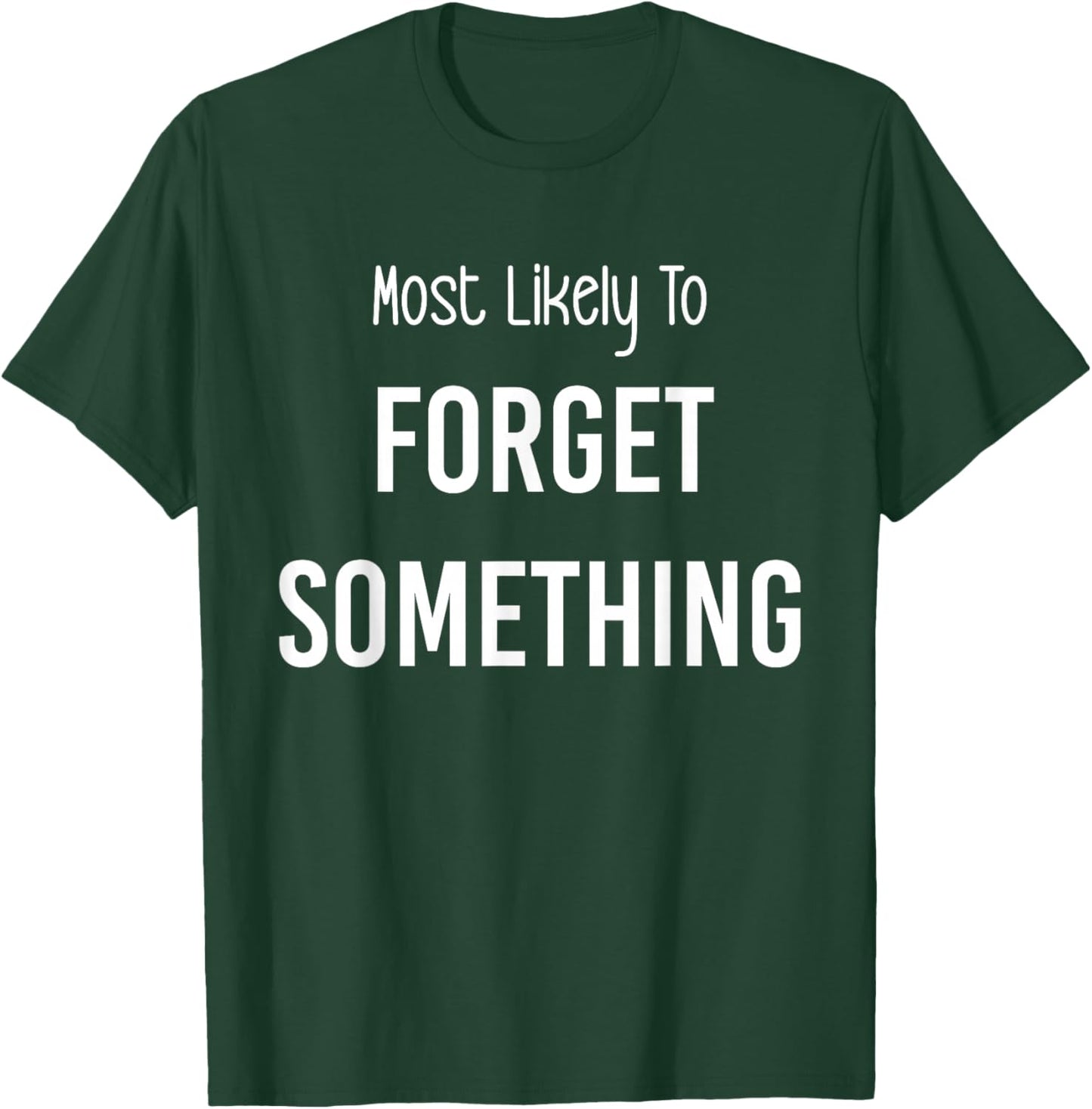 Most Likely To Forget Something Matching Vacation Trip T-Shirt - T-Shirt | Forest