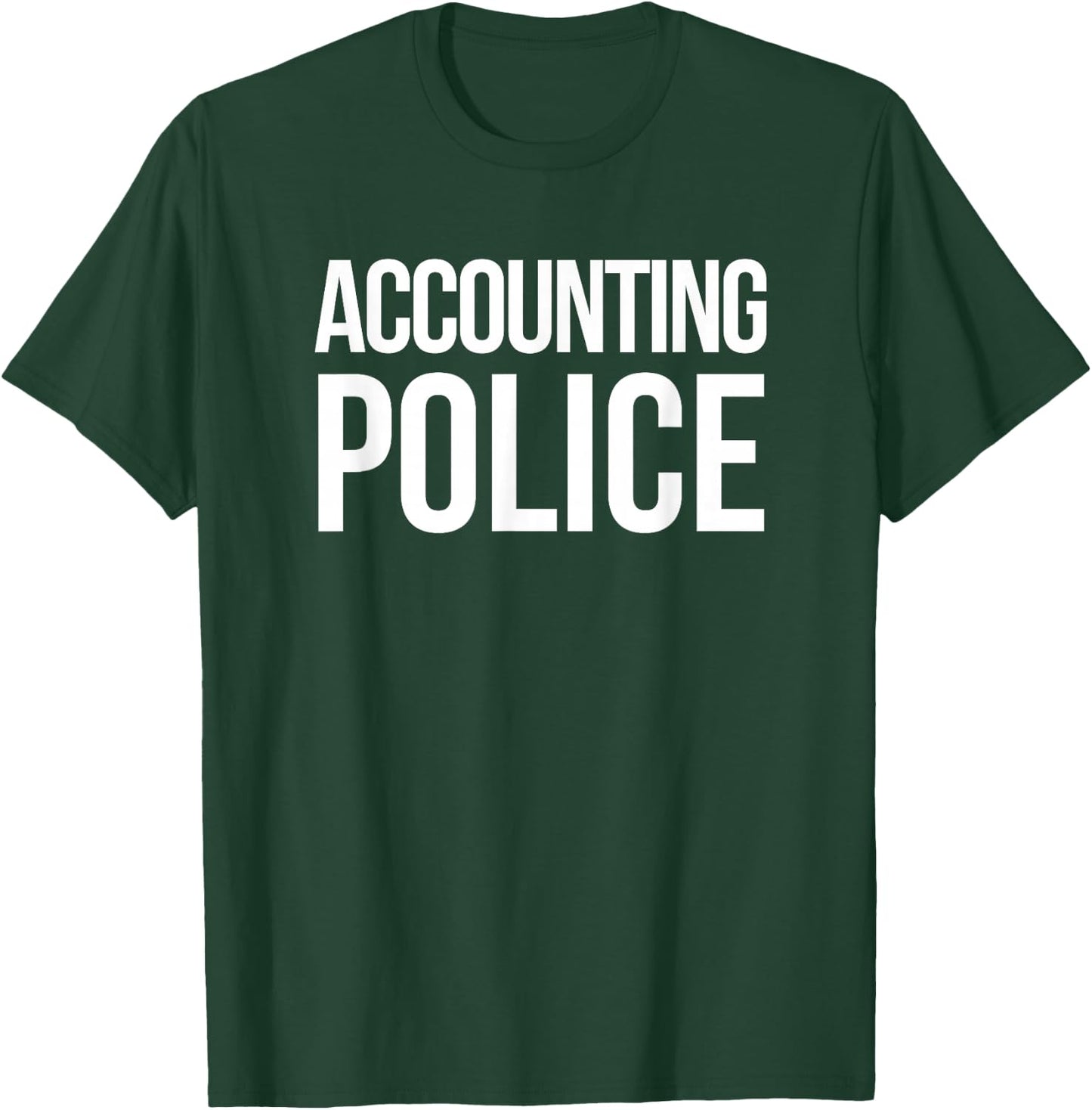 Accounting Police Funny Accounting CPA Gift T-Shirt - T-Shirt | Forest