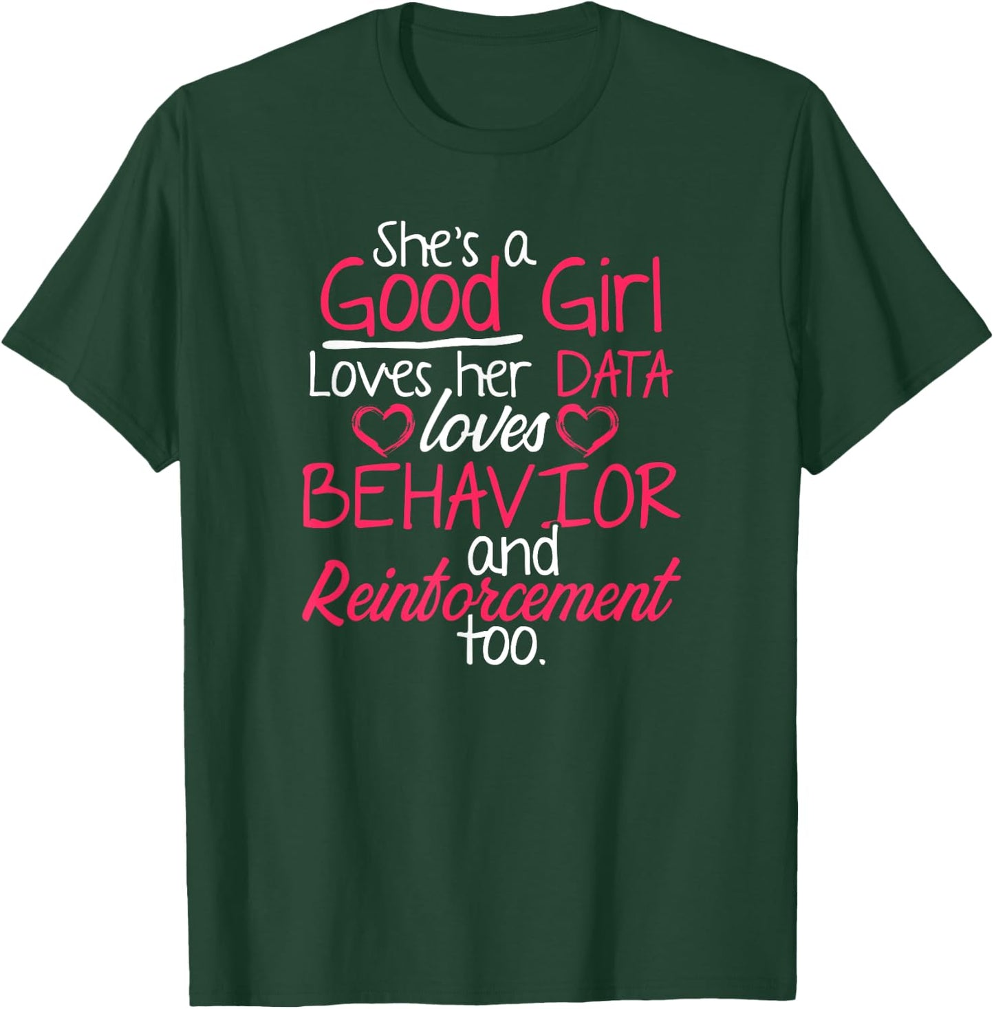 Behavior Technician Reinforcement Behavioral Tech RBT T-Shirt - T-Shirt | Forest