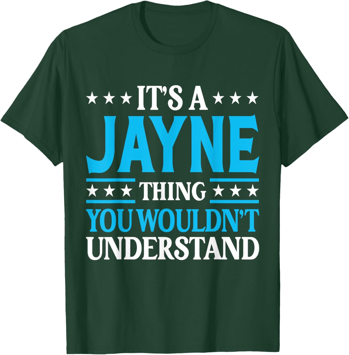 It's A Jayne Thing Wouldn't Understand Girl Name Jayne T-Shirt - T-Shirt | Forest