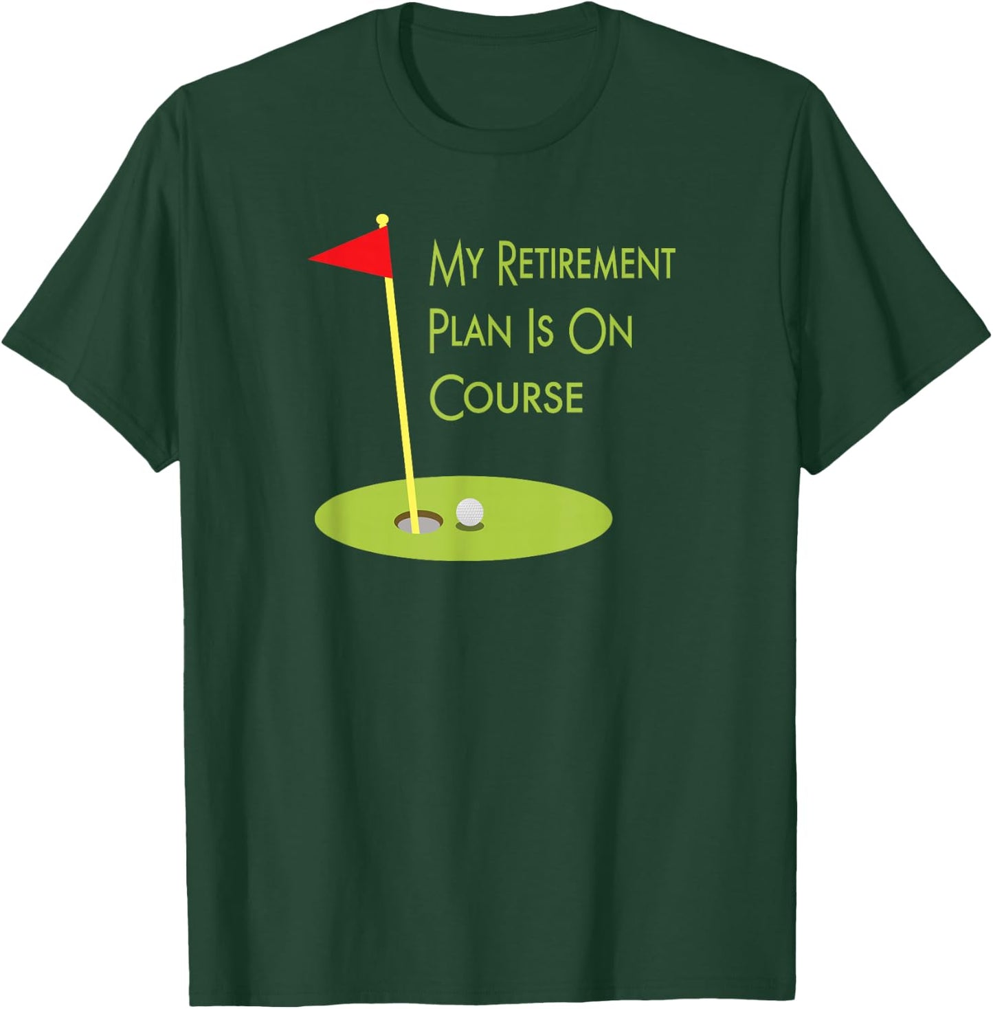 Golf Themed Gift Retiree My Retirement Plan Is On Course T-Shirt - T-Shirt | Forest