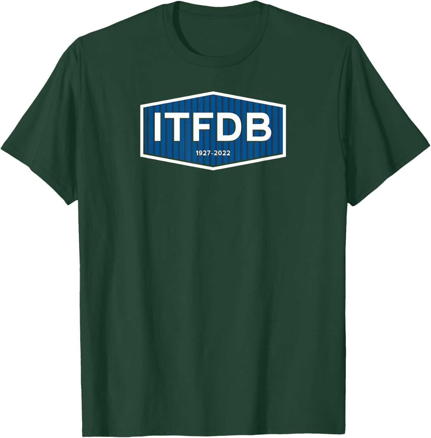 Itfdb 1927-2022 T-Shirt - T-Shirt | Forest