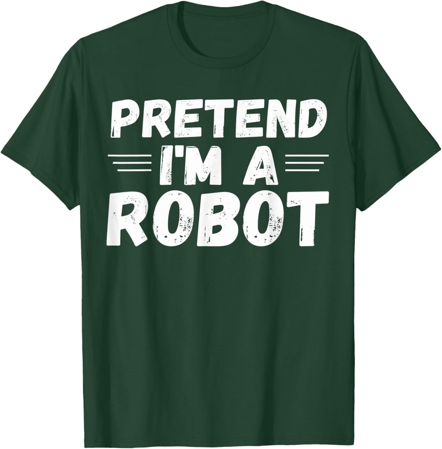 Pretend I'm a Robot Funny Halloween Party Cute Costume T-Shirt - T-Shirt | Forest