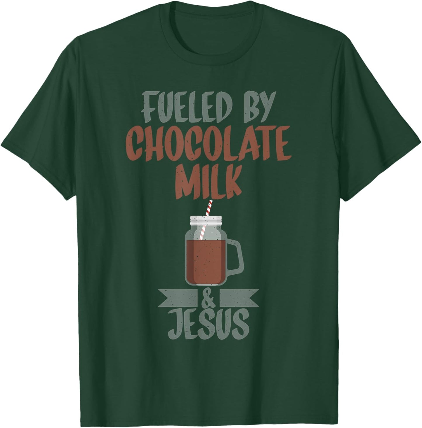Fueled by Chocolate Milk and Jesus Chocolate Milk T-Shirt - T-Shirt | Forest