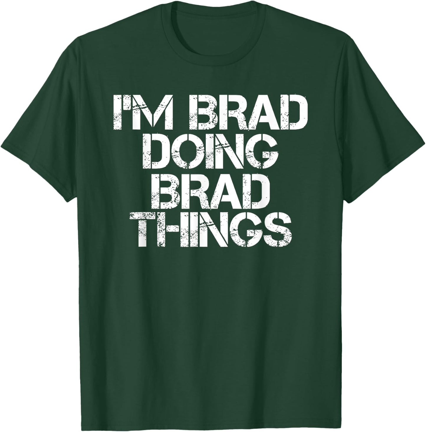 I'M BRAD DOING BRAD THINGS Shirt Funny Christmas Gift T-Shirt - T-Shirt | Forest