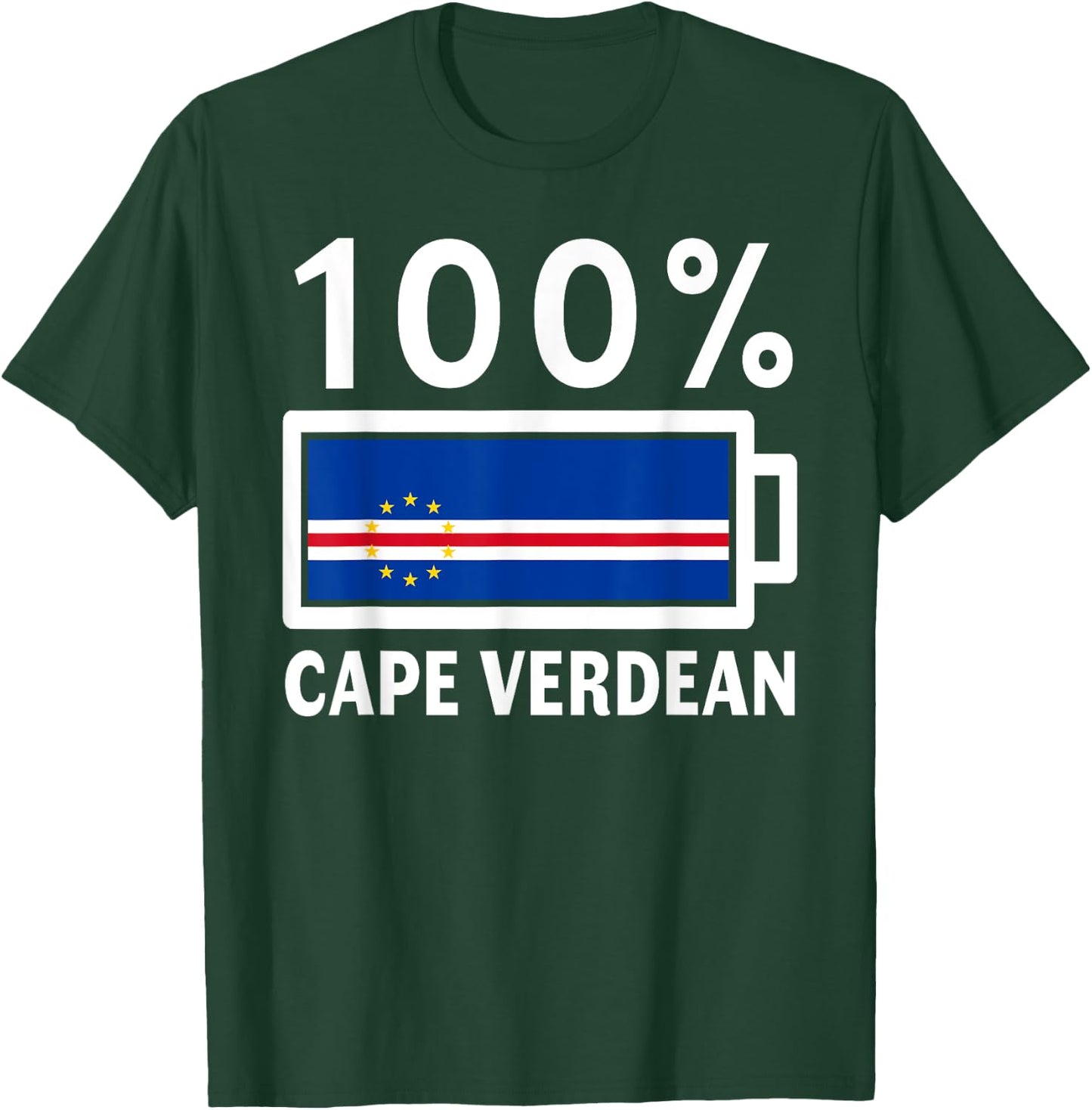 Cape Verde Flag | 100% Cape Verdean Battery Power T-Shirt - T-Shirt | Forest