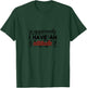So apparently I have an attitude T-Shirt - T-Shirt | Forest