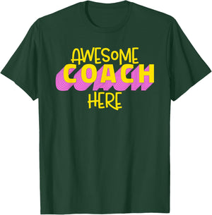 Awesome Coach Here Coaching Lover Quote T-Shirt - T-Shirt | Forest