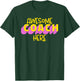 Awesome Coach Here Coaching Lover Quote T-Shirt - T-Shirt | Forest