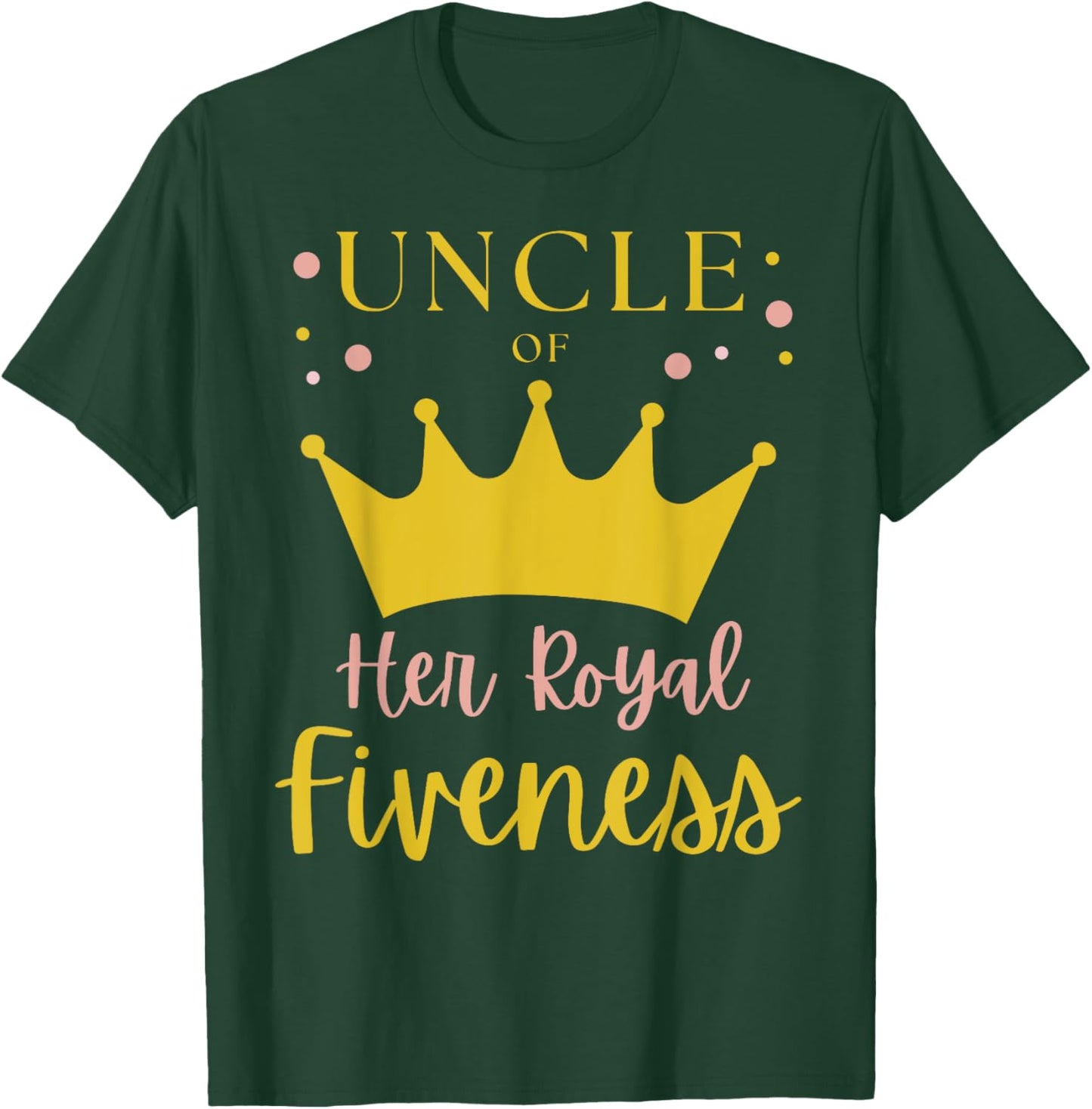 Uncle 5th Birthday Her Royal Fiveness Princess Matching T-Shirt - T-Shirt | Forest
