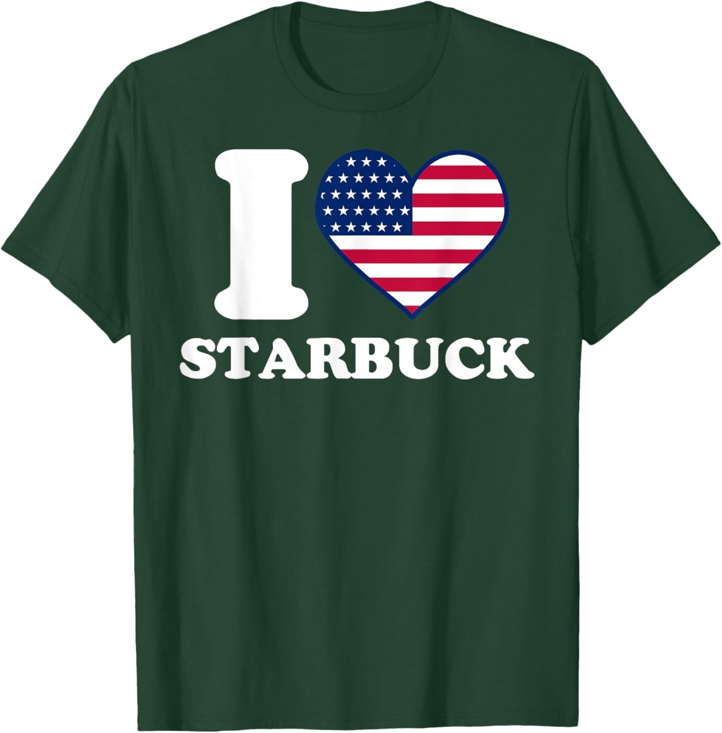 I Love Starbuck I Heart Starbuck T-Shirt - T-Shirt | Forest
