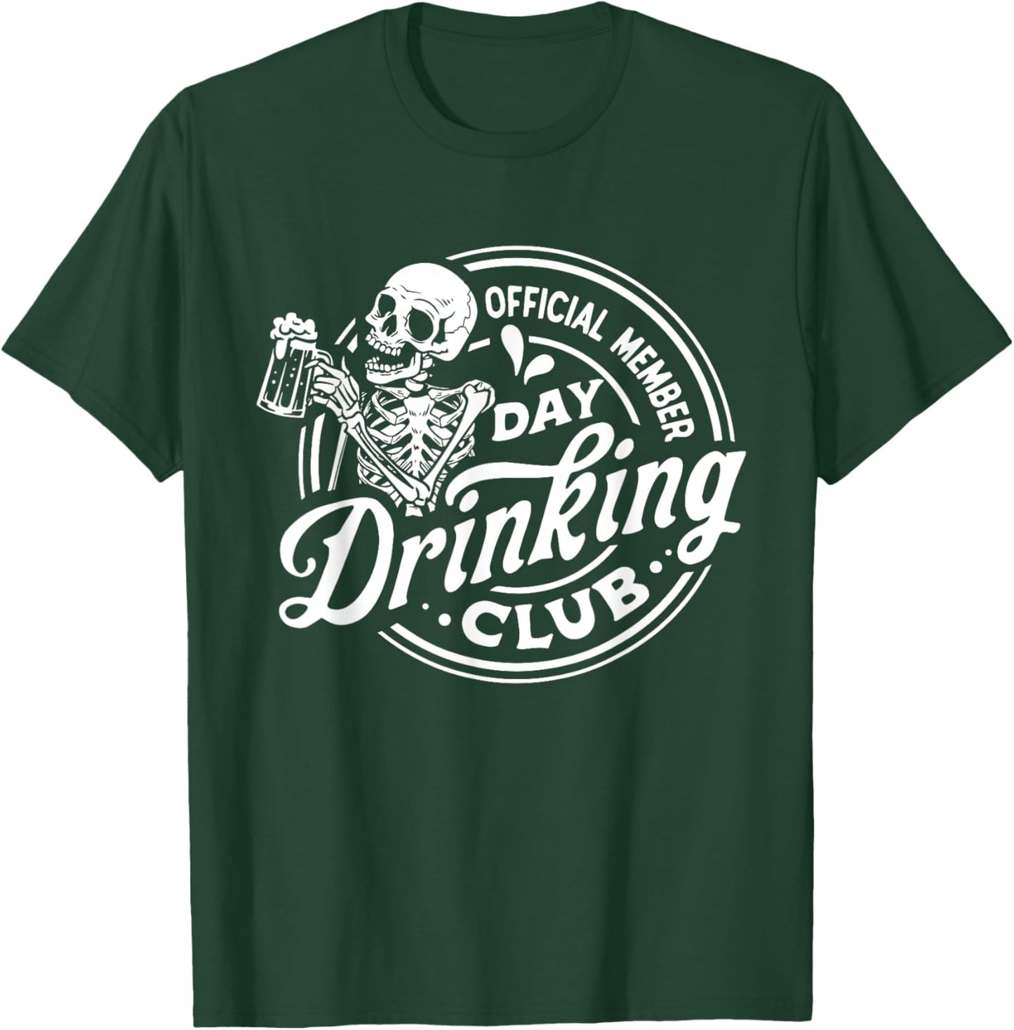 Official Member Day Drinking Club Funny Drinker Skeleton Men T-Shirt - T-Shirt | Forest