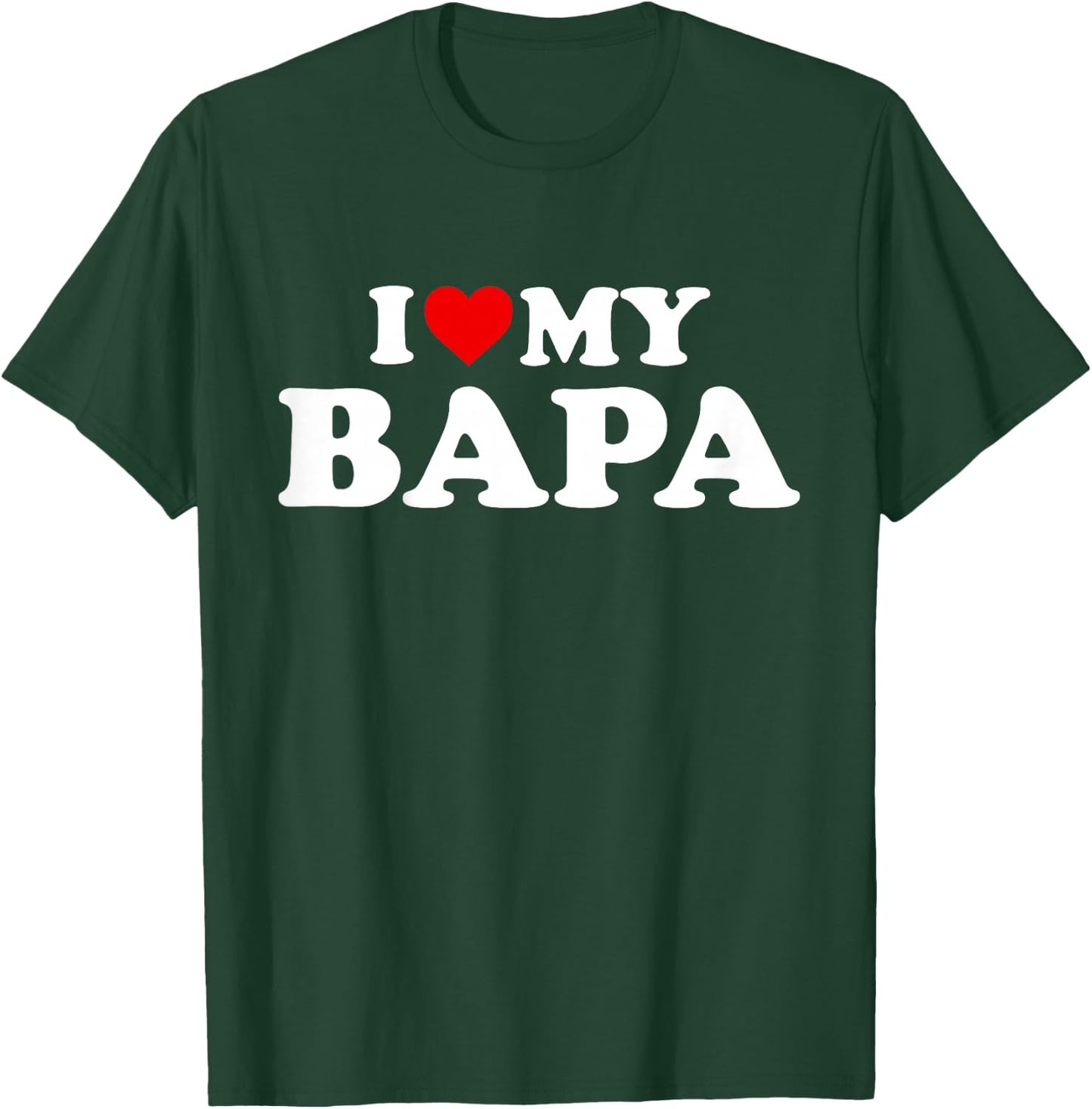 I Love My Bapa Design: Toddler, Boy, Girl, Youth, Baby T-Shirt - T-Shirt | Forest