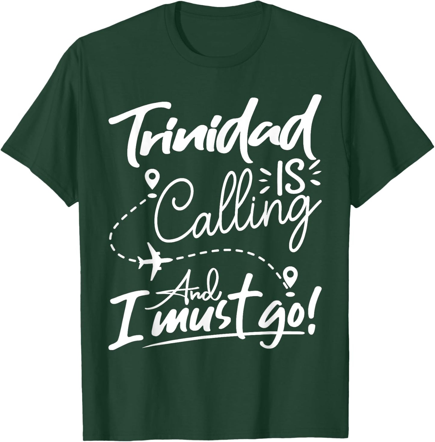 Funny Trinidad Is Calling and I Must Go - Trinidad Travel T-Shirt - T-Shirt | Forest