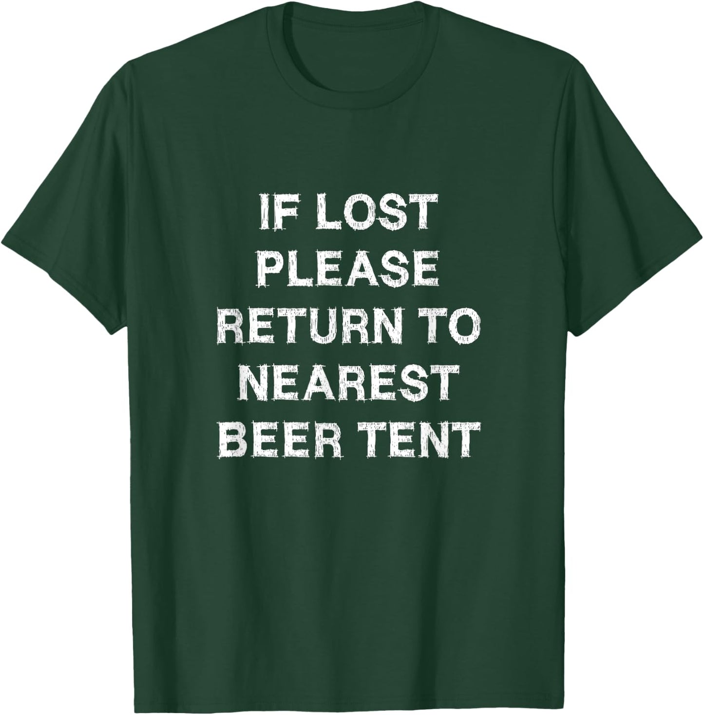 If lost please return beer tent Sarcasm Funny Saying T-Shirt - T-Shirt | Forest