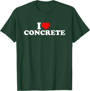 I Love Concrete T-Shirt - T-Shirt | Forest