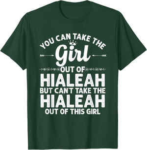 Girl Out Of HIALEAH FL FLORIDA Gift Funny Home Roots USA T-Shirt - T-Shirt | Forest
