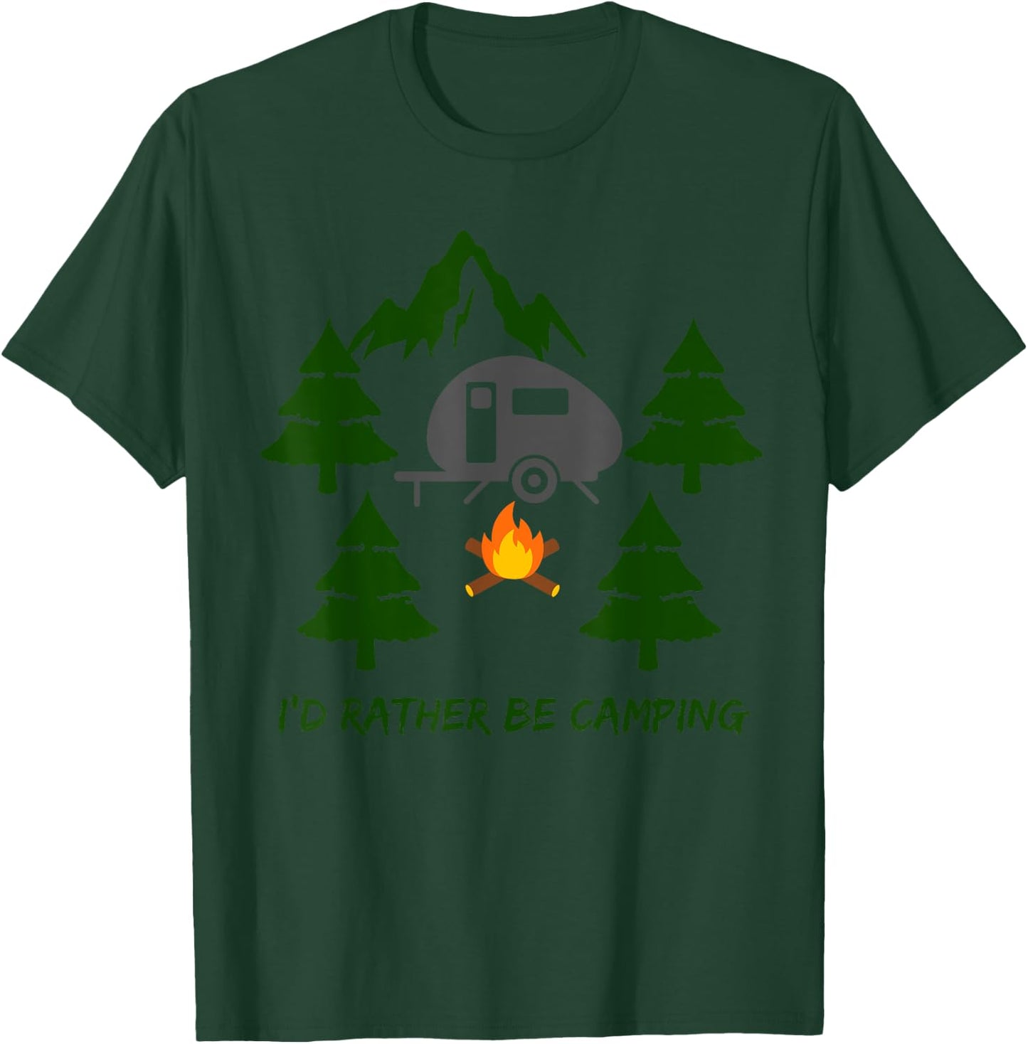 I'd Rather Be Camping T-Shirt - T-Shirt | Forest