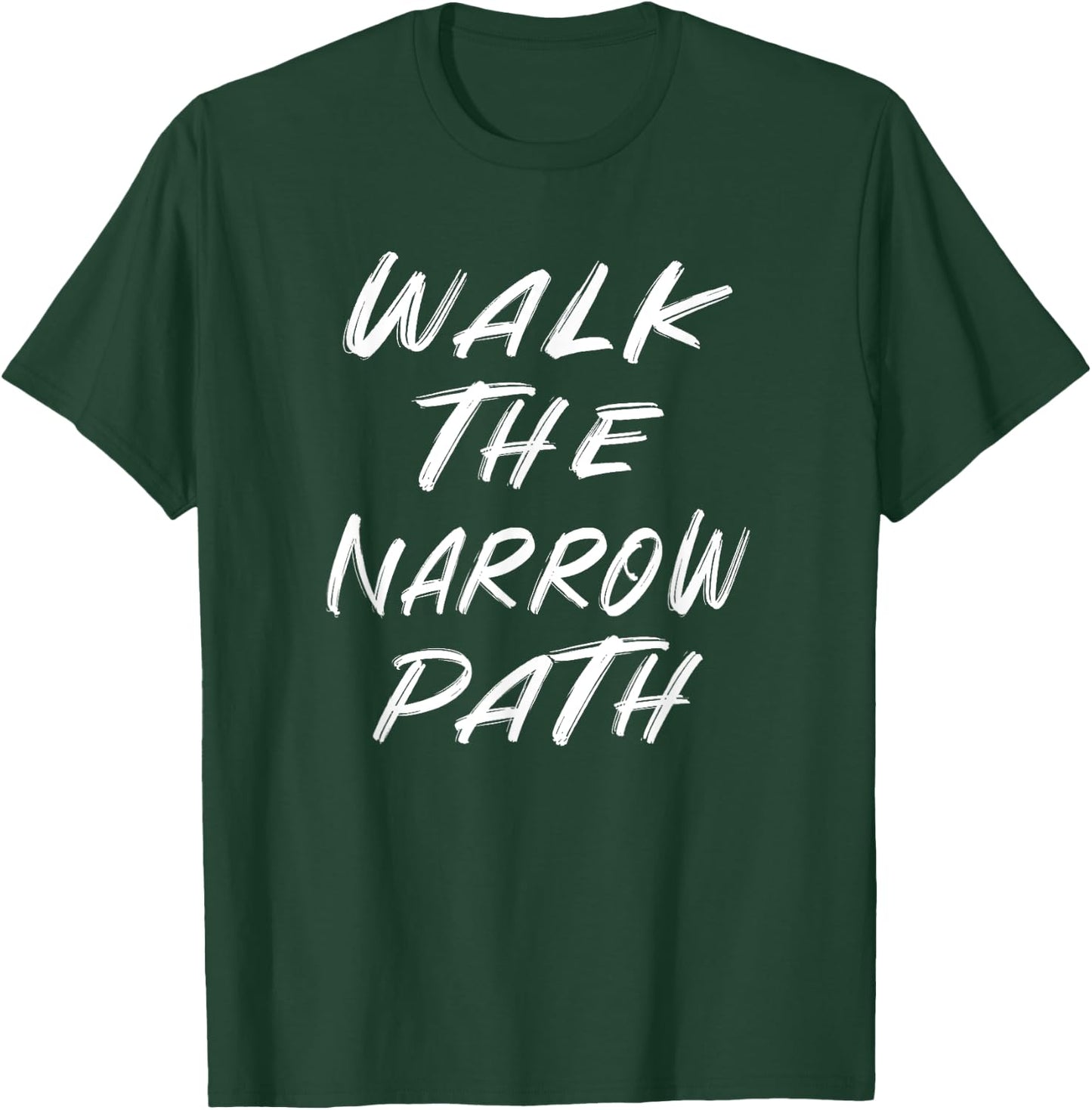 Walk the Narrow Path T-Shirt - T-Shirt | Forest