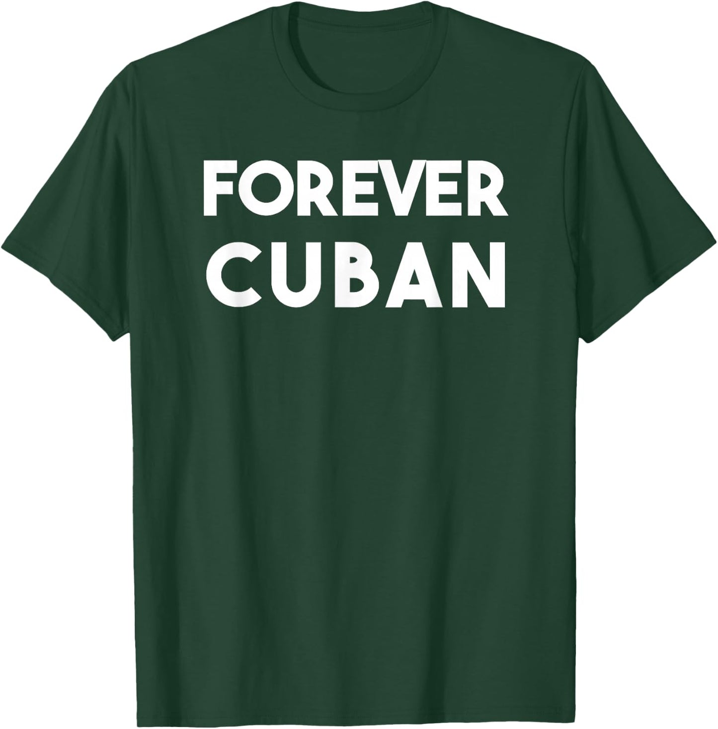 Cuban Pride Forever Cuban Funny Nostalgic T-Shirt - T-Shirt | Forest
