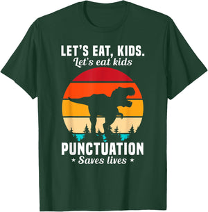 Funny Let's Eat Kids Punctuation Saves Lives T-Shirt - T-Shirt | Forest