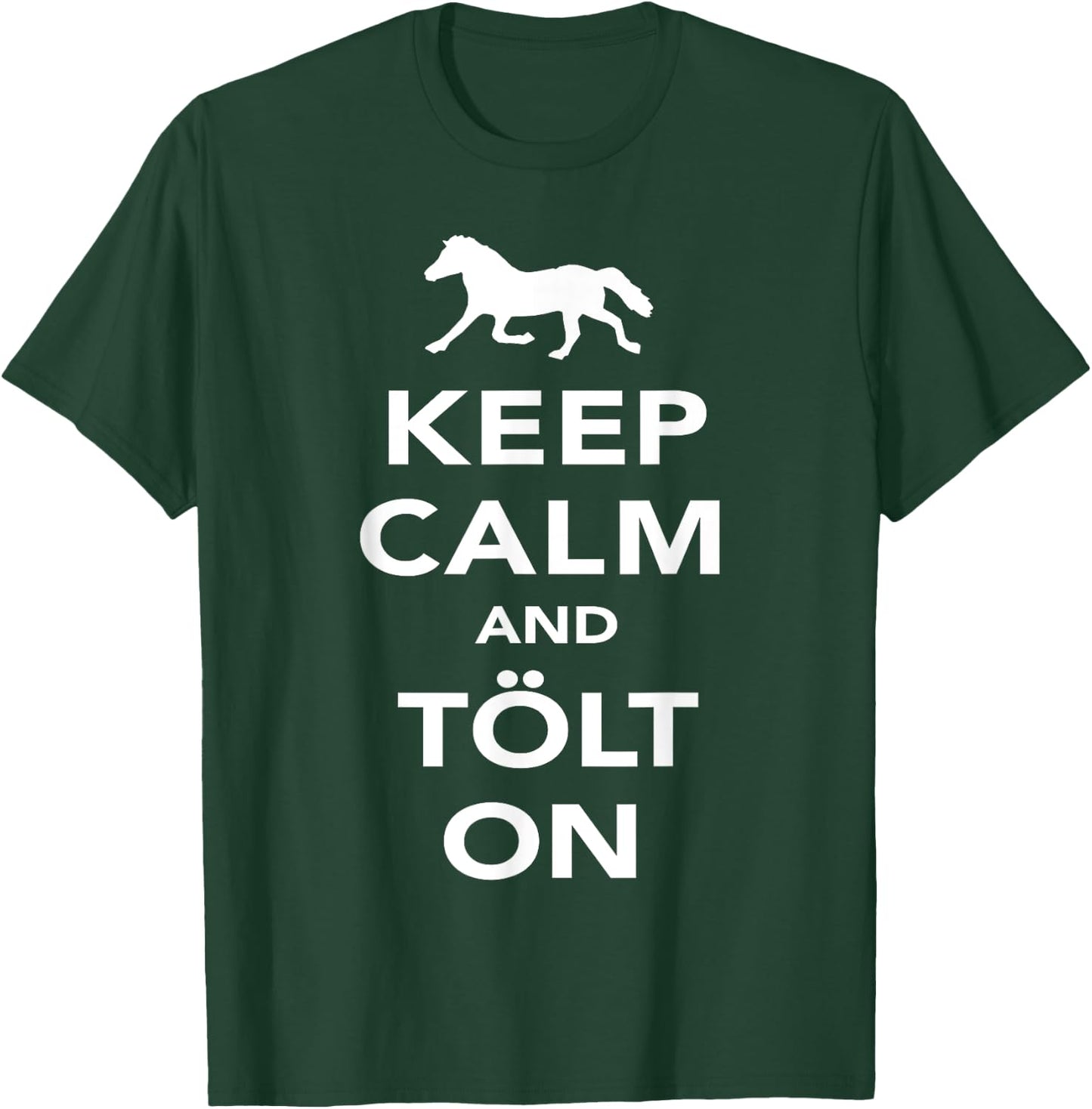 Stay calm and continue to oil Iceland-Horses Rider Icelandic T-Shirt - T-Shirt | Forest