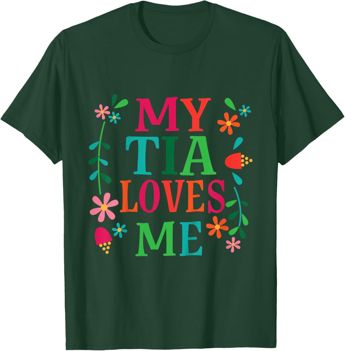 My Tia Loves Me Niece Quote T-Shirt - T-Shirt | Forest