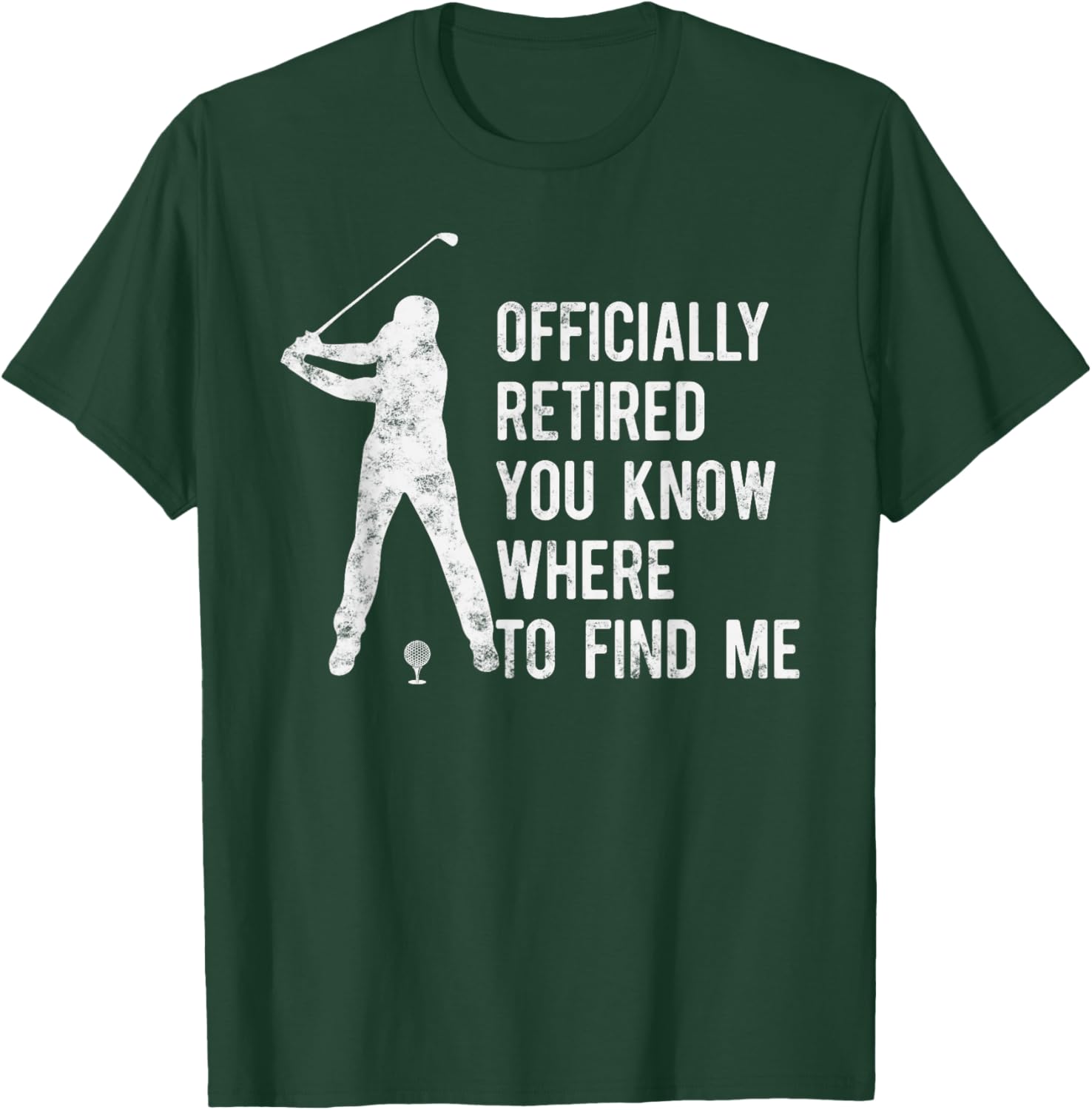 Officially Retired Gift Golf Dad Golfing Retirement Golfer T-Shirt - T-Shirt | Forest