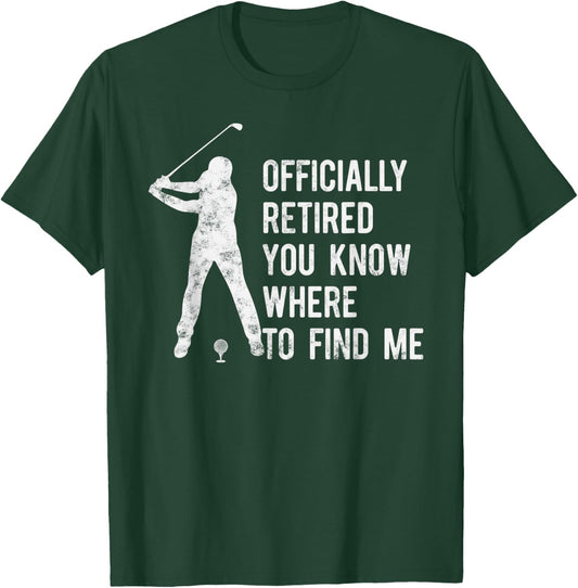Officially Retired Gift Golf Dad Golfing Retirement Golfer T-Shirt - T-Shirt | Forest