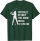Officially Retired Gift Golf Dad Golfing Retirement Golfer T-Shirt - T-Shirt | Forest