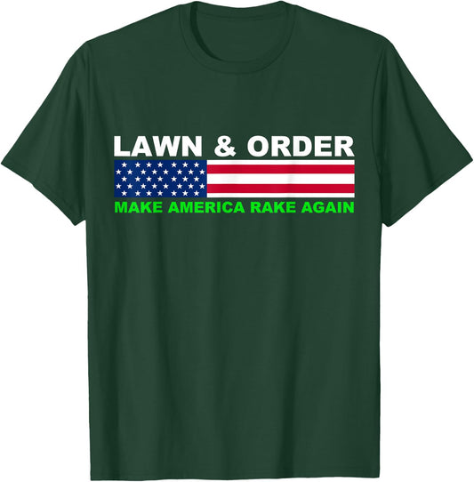 Lawn and Order Make America Rake Again T-Shirt - T-Shirt | Forest