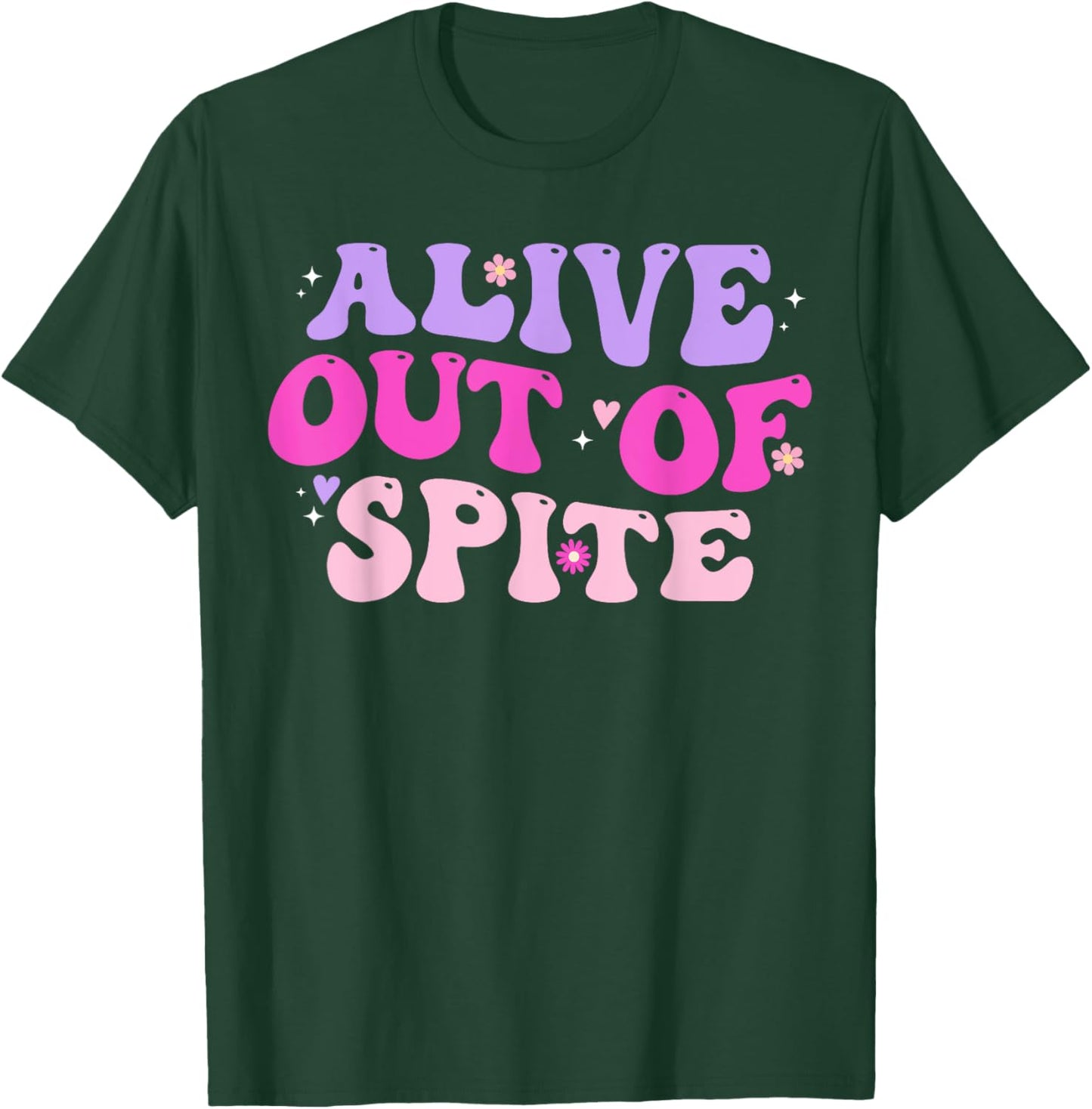 Alive Out Of Spite T-Shirt - T-Shirt | Forest