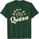 Body By Queso T-Shirt - T-Shirt | Forest