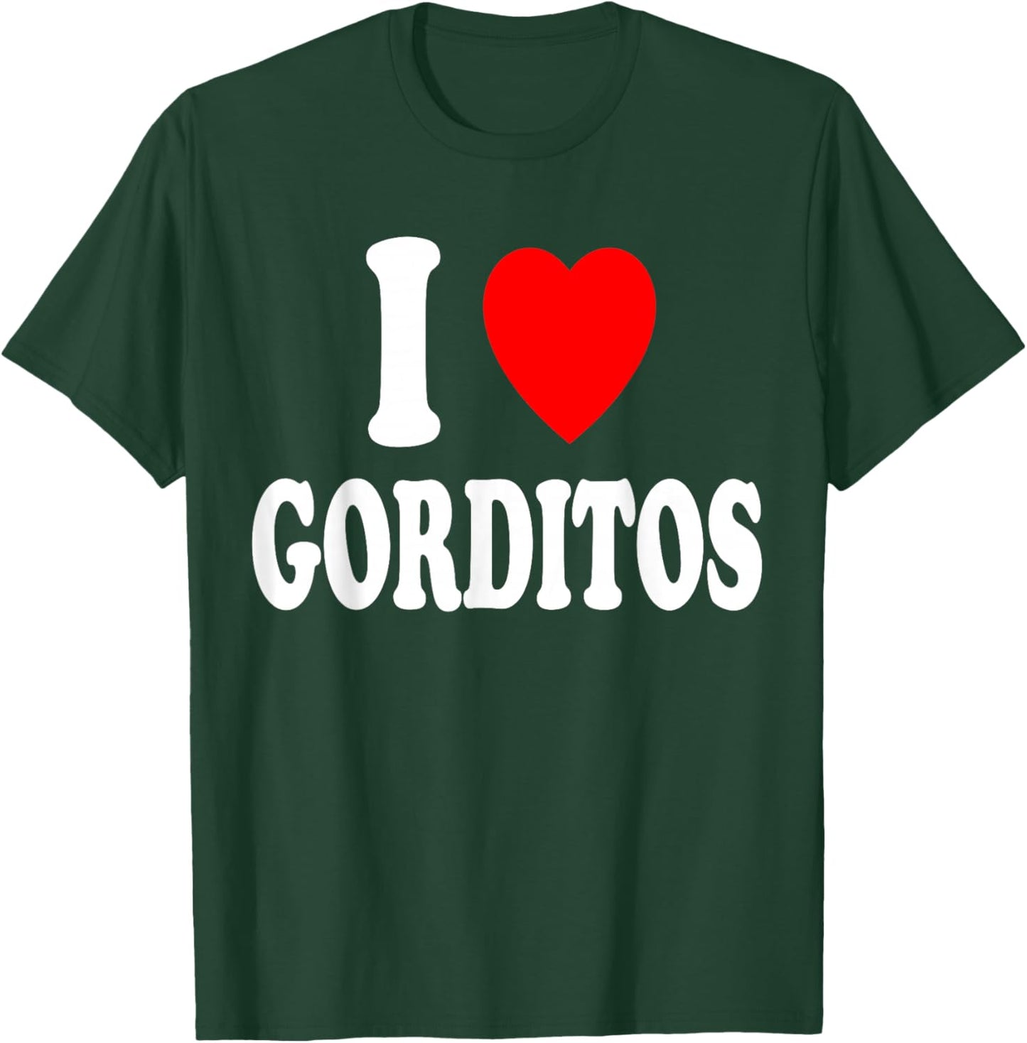 I Heart (Love) Gorditos Chubby Sexy Preference Spanish Cute T-Shirt - T-Shirt | Forest