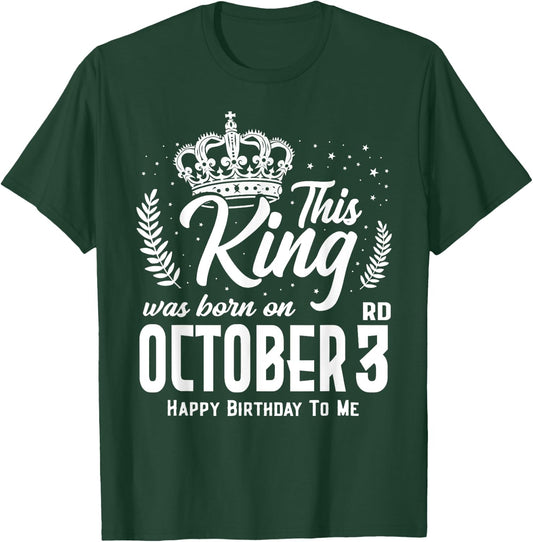 This King Was Born on October 3rd Funny Birthday Oct 3 T-Shirt - T-Shirt | Forest
