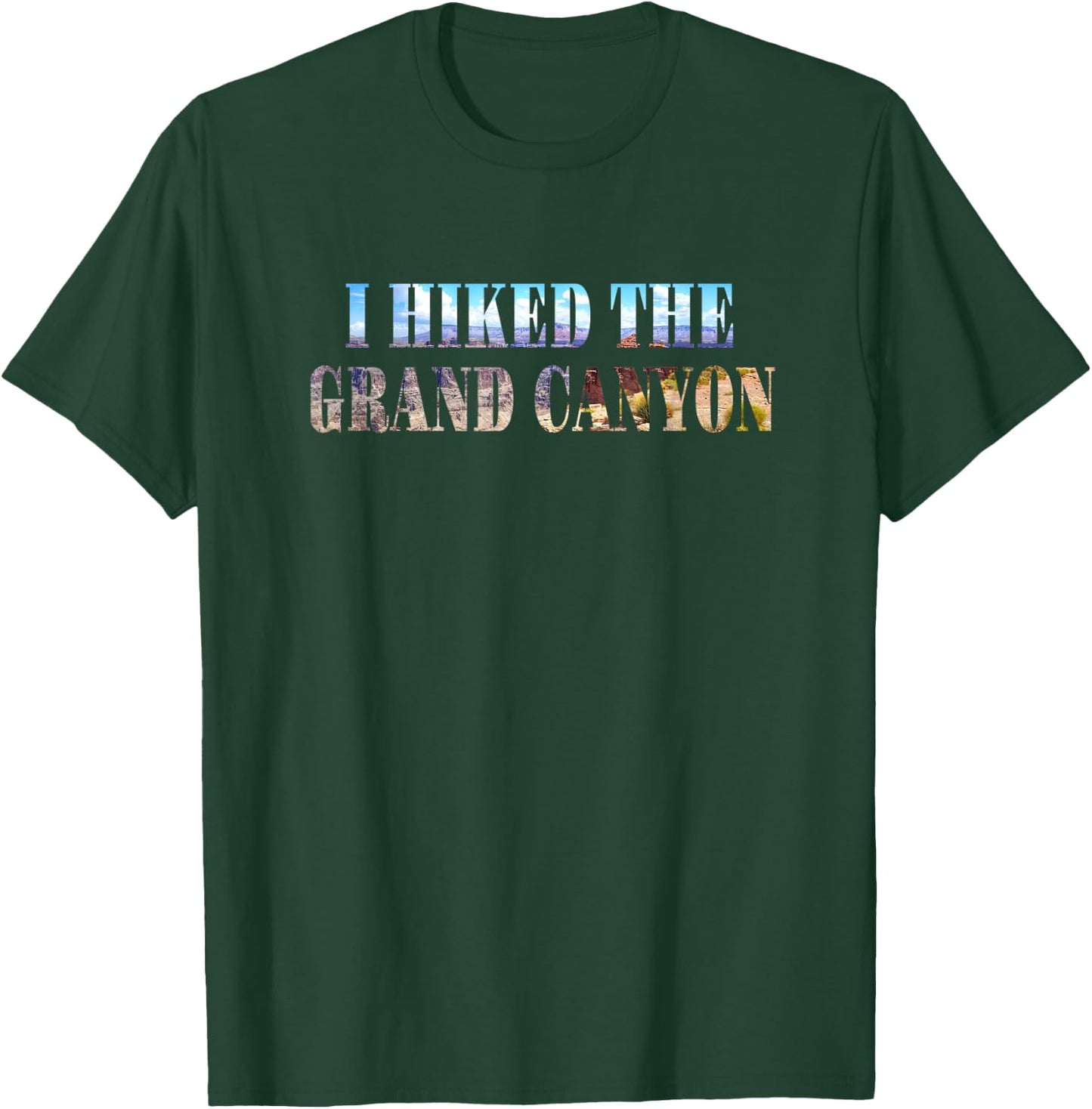I Hiked The Grand Canyon T-Shirt - T-Shirt | Forest