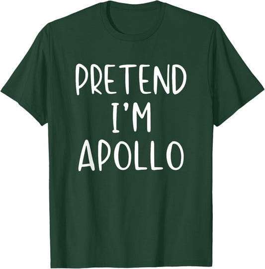Pretend I'm Apollo Costume Halloween Simple Adult Kid T-Shirt - T-Shirt | Forest