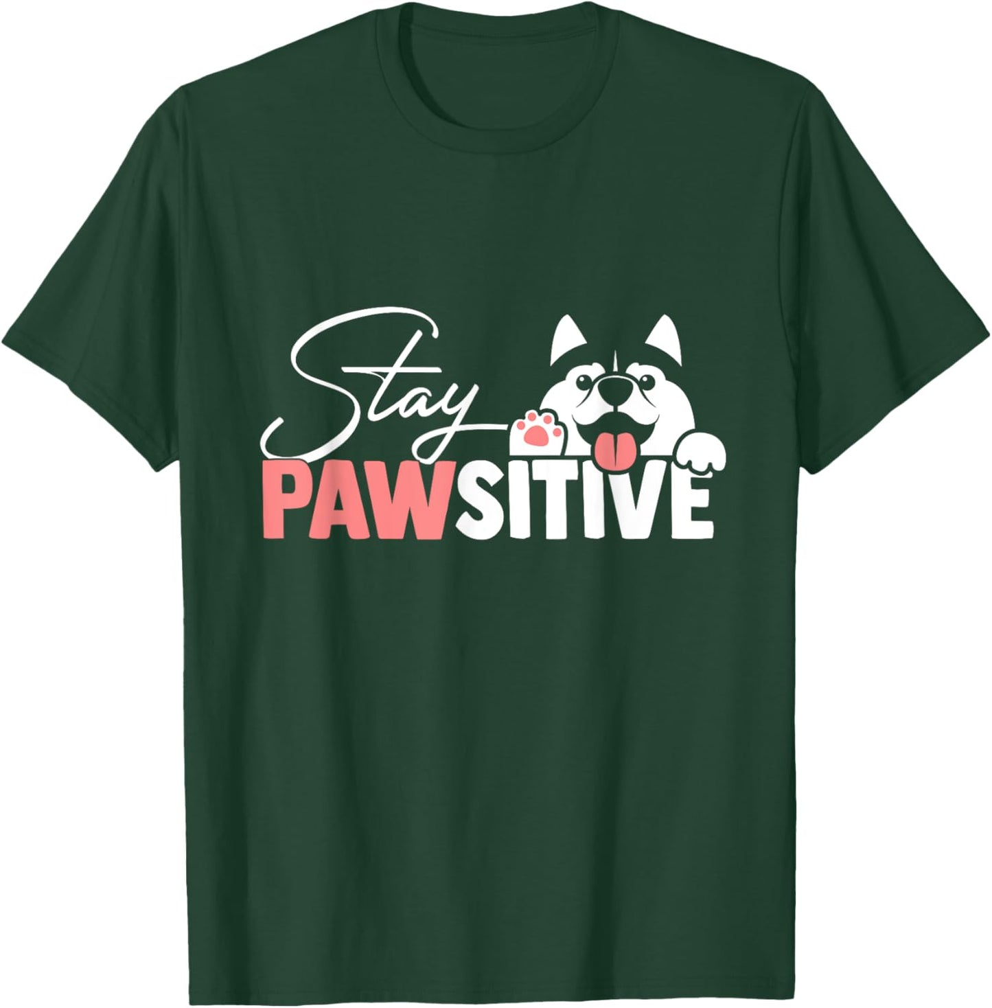 Stay Pawsitive Cute Dog and Cat Animal Paw Women T-Shirt - T-Shirt | Forest