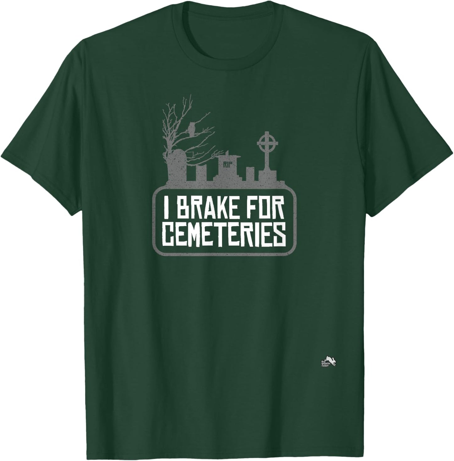 I Brake for Cemeteries - Odd & Peculiar T-Shirt - T-Shirt | Forest
