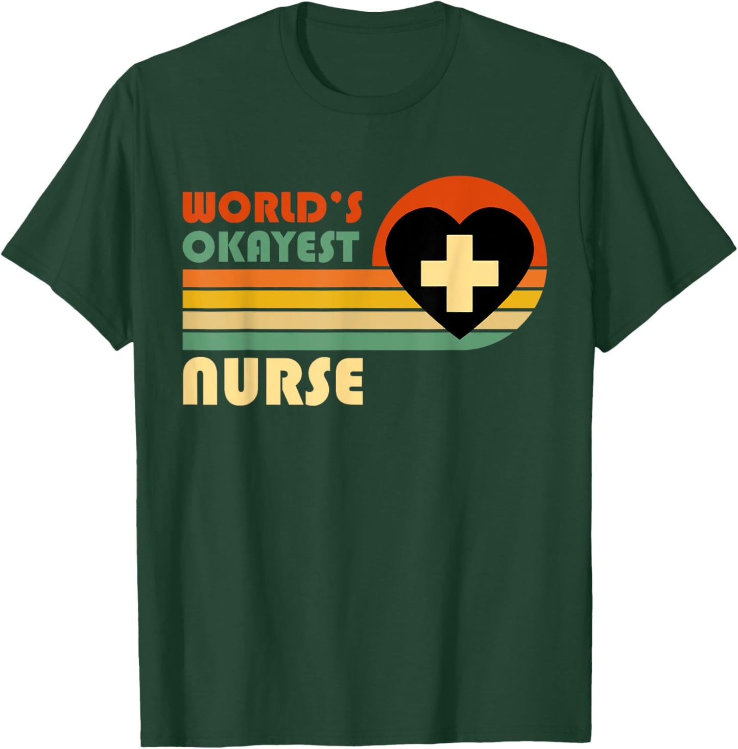 World's Okayest Nurse - Funny Retro Vintage Sunset Nurse T-Shirt - T-Shirt | Forest